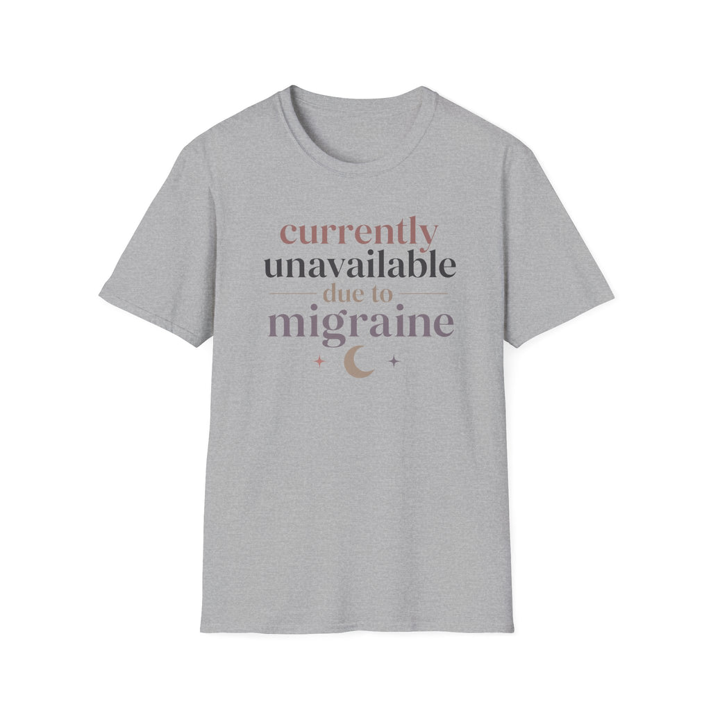 Currently Unavailable Due to Migraine T-Shirt