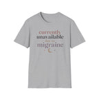 Currently Unavailable Due to Migraine T-Shirt