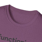 Functioning Is Optional Today T-Shirt