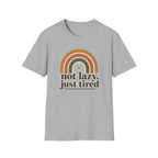 Not Lazy, Just Tired T-Shirt