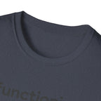 Functioning Is Optional Today T-Shirt