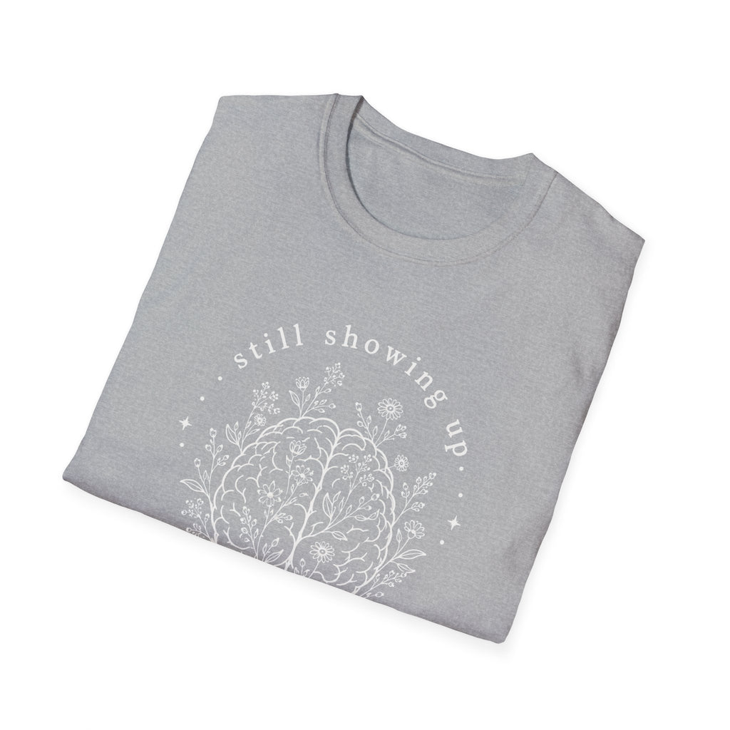 Still Showing Up This T-Shirt