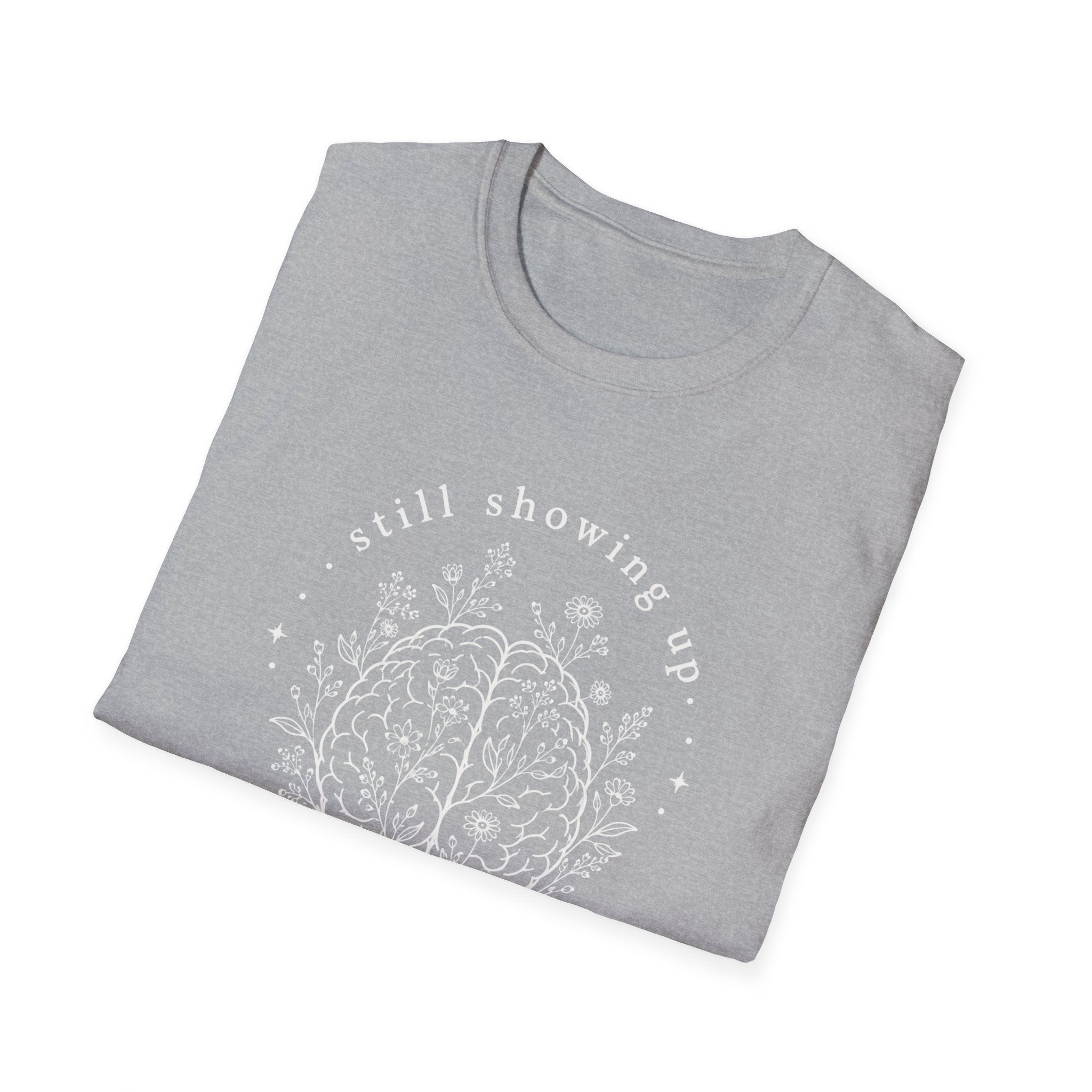Still Showing Up This T-Shirt