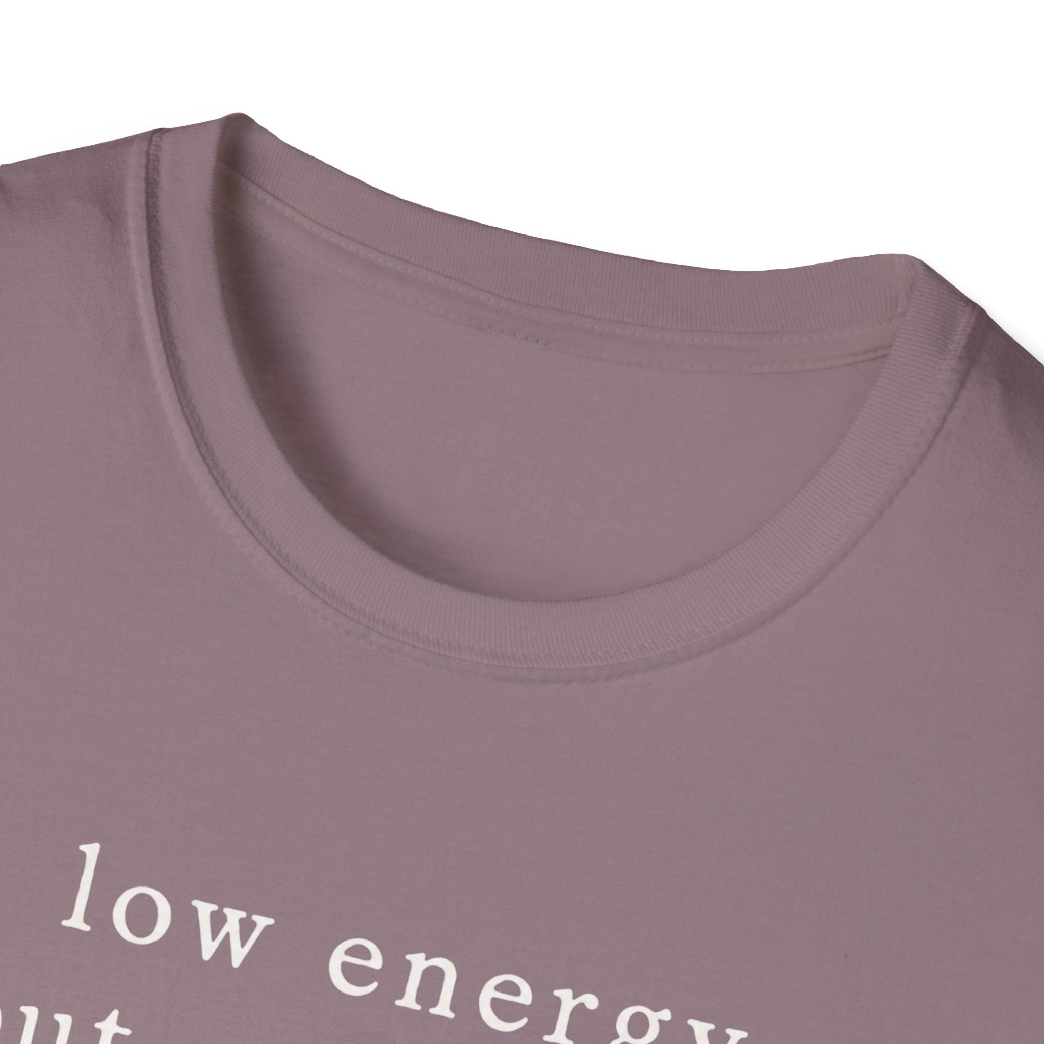 Low Energy But Still Trying T-Shirt