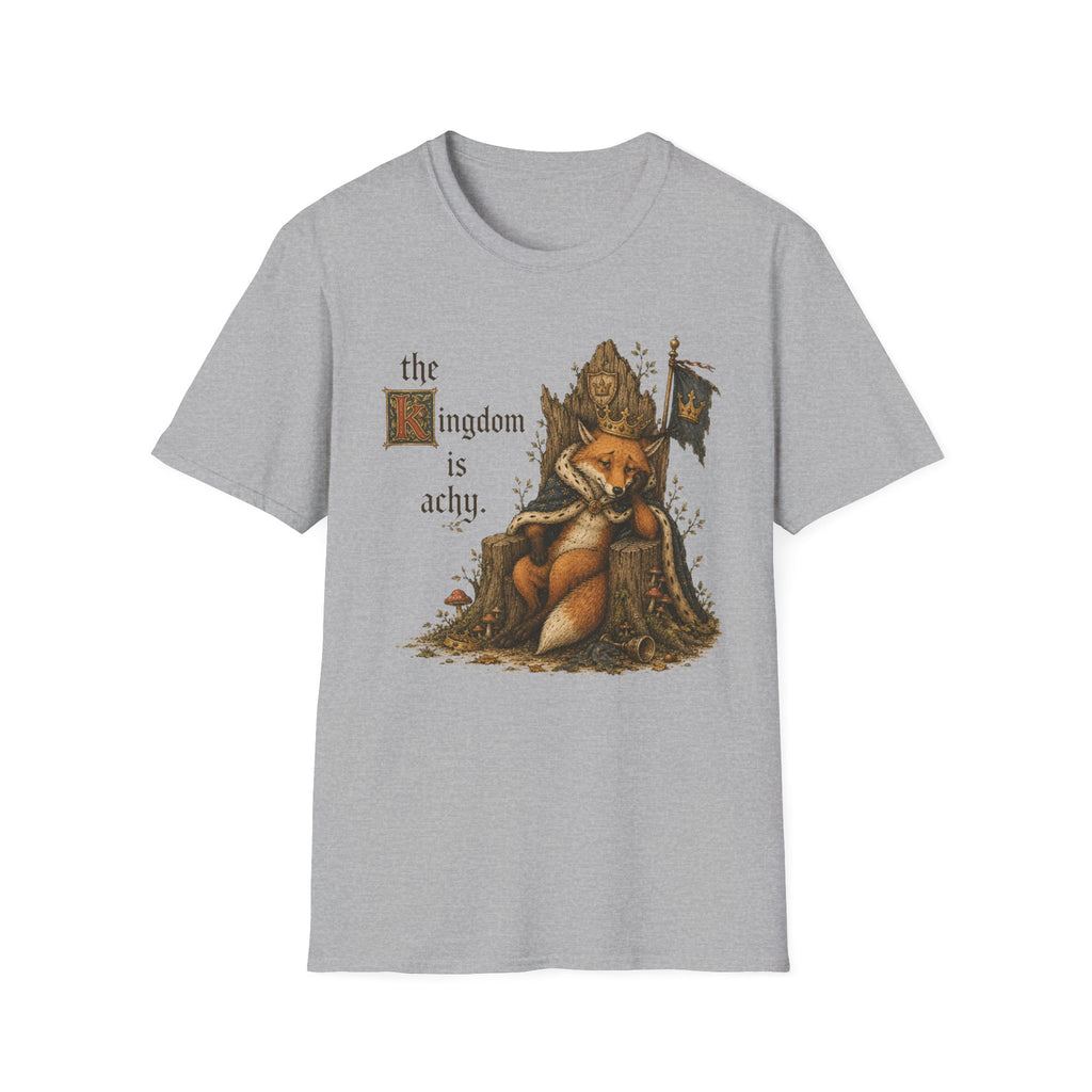 The Kingdom Is Achy T-Shirt