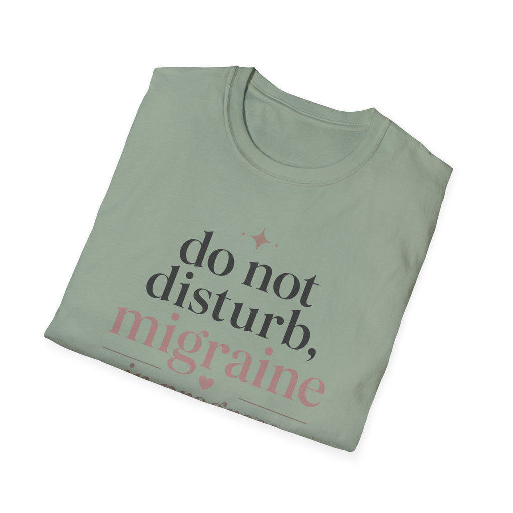 Do Not Disturb, Migraine in Progress T-Shirt