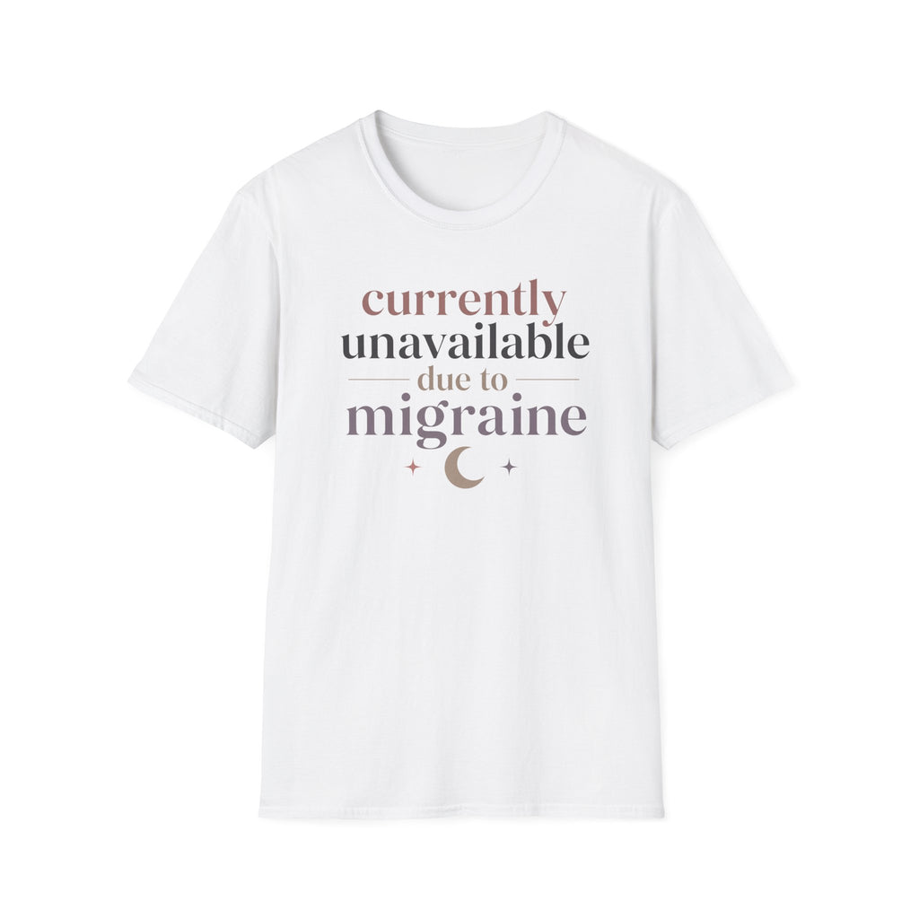 Currently Unavailable Due to Migraine T-Shirt