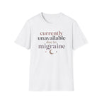 Currently Unavailable Due to Migraine T-Shirt