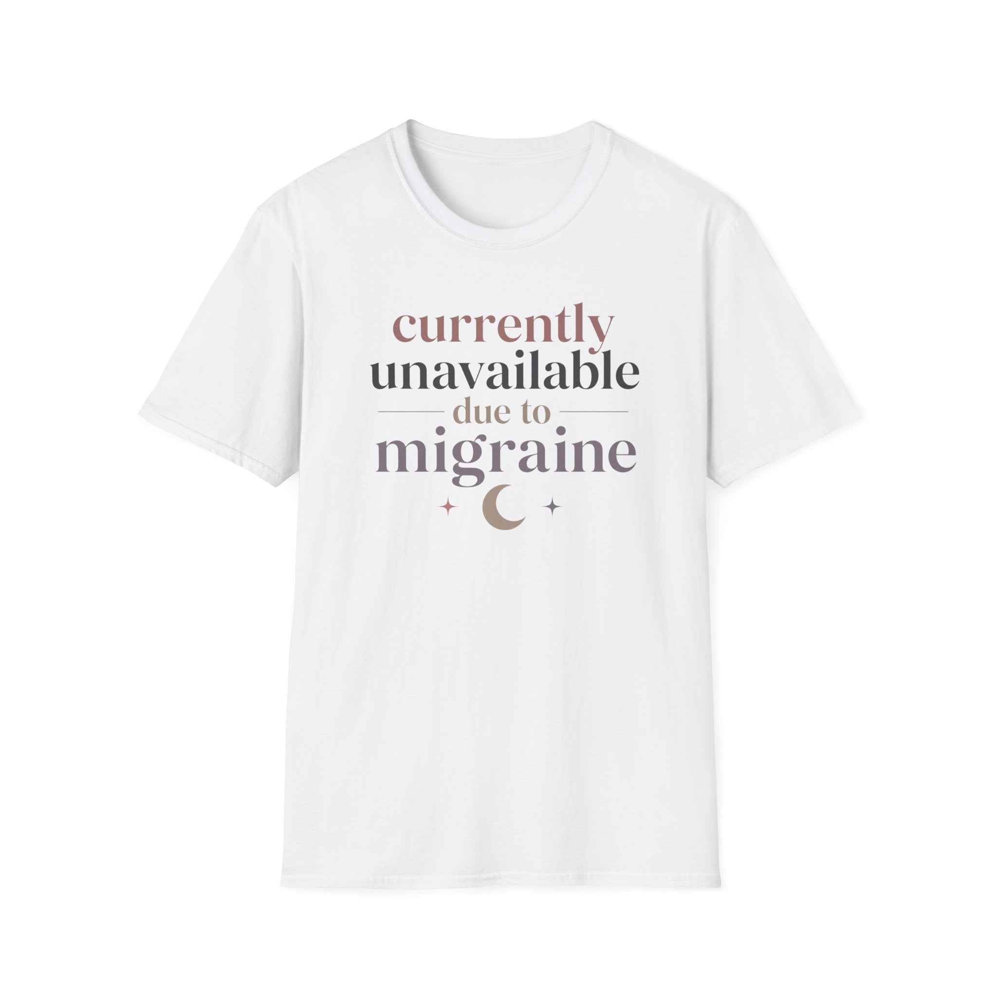 Currently Unavailable Due to Migraine T-Shirt