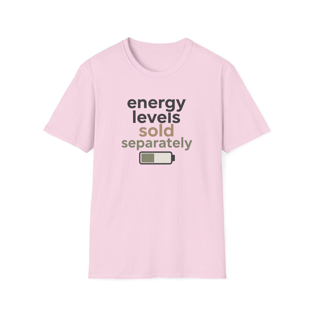 Energy Levels Sold Separately T-Shirt