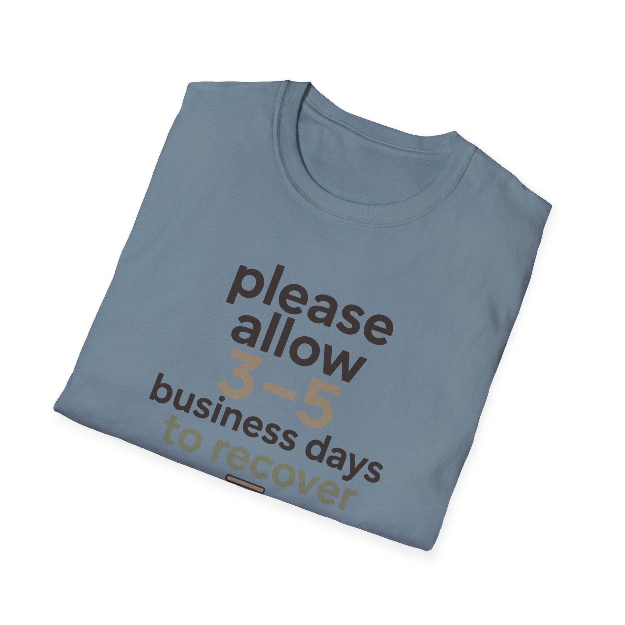 Please Allow 3–5 Business Days to Recover T-Shirt