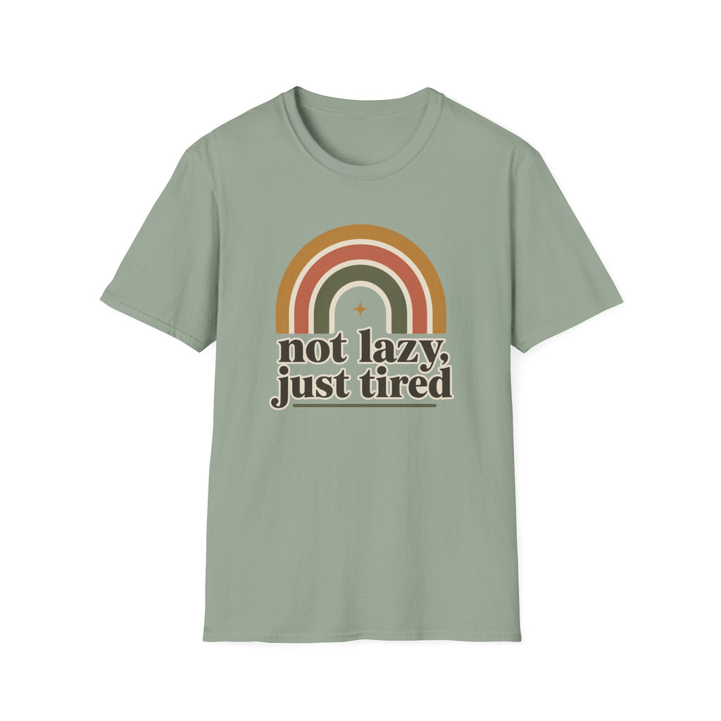 Not Lazy, Just Tired T-Shirt