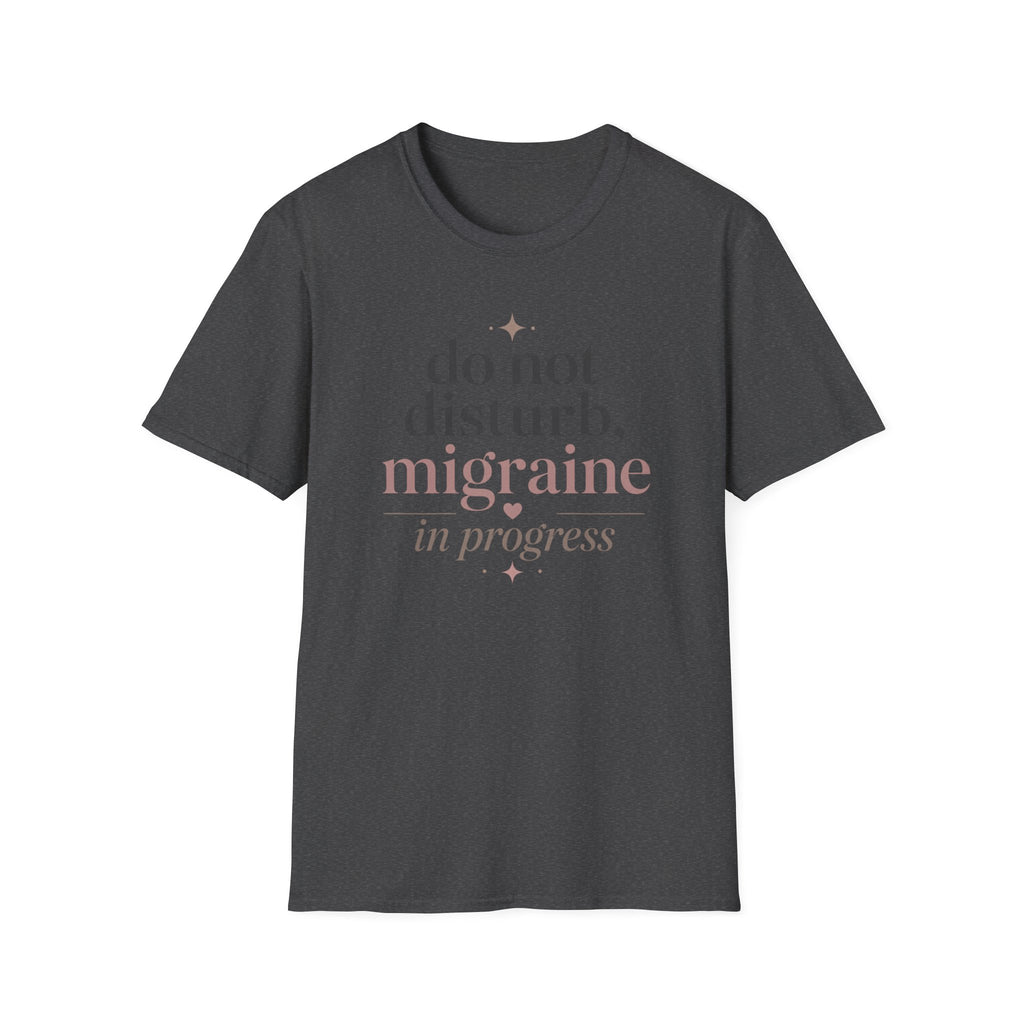 Do Not Disturb, Migraine in Progress T-Shirt