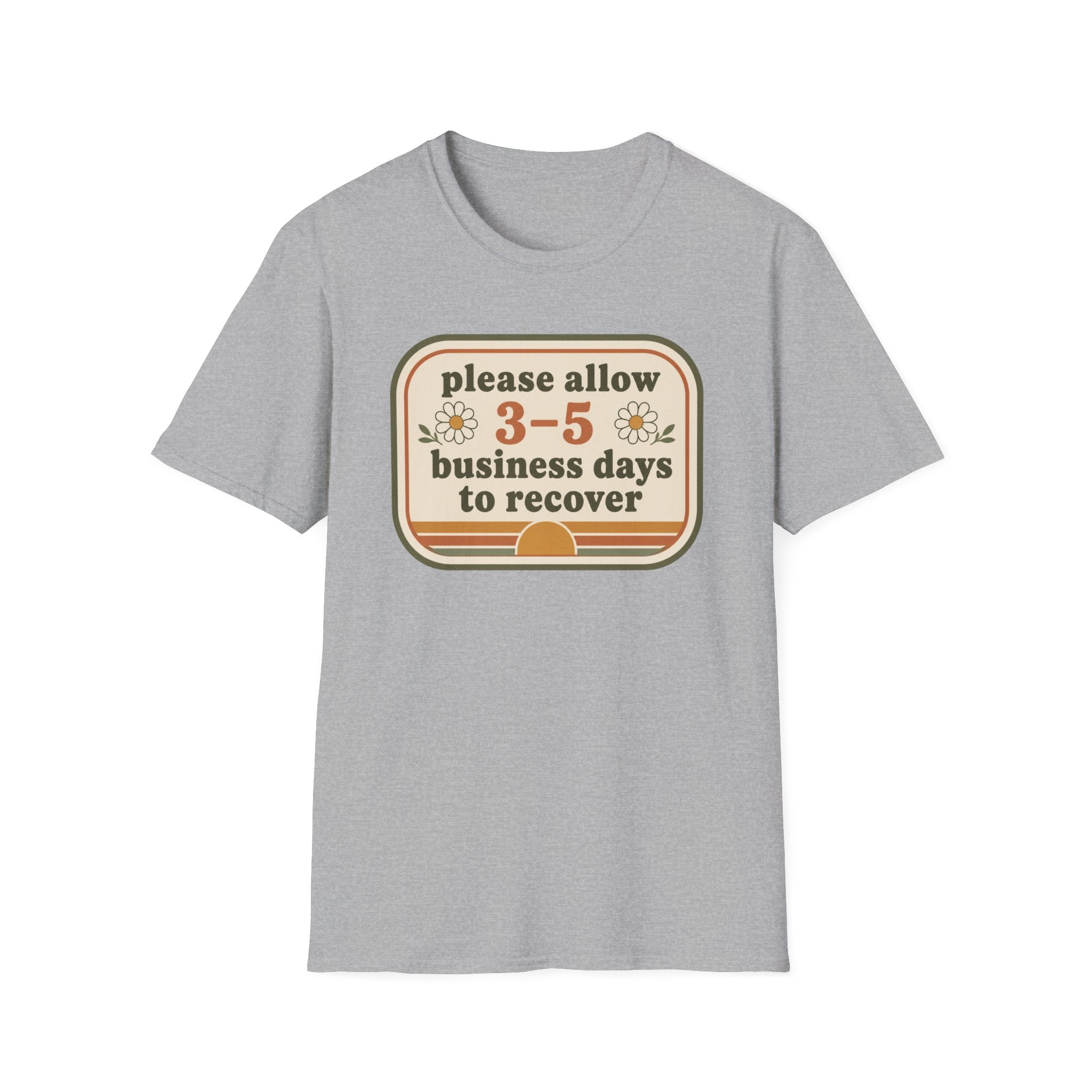 Please Allow 3–5 Business Days to Recover II T-Shirt