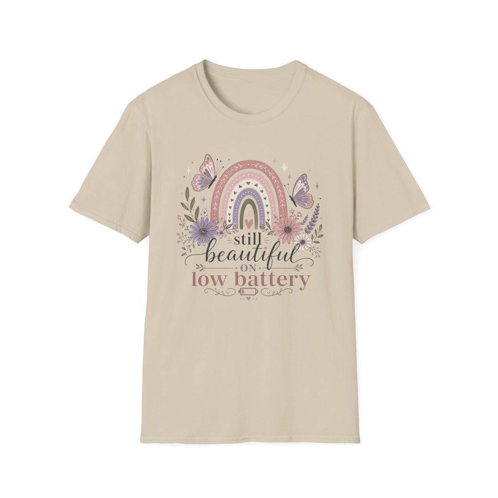 Still Beautiful on Low Battery T-Shirt