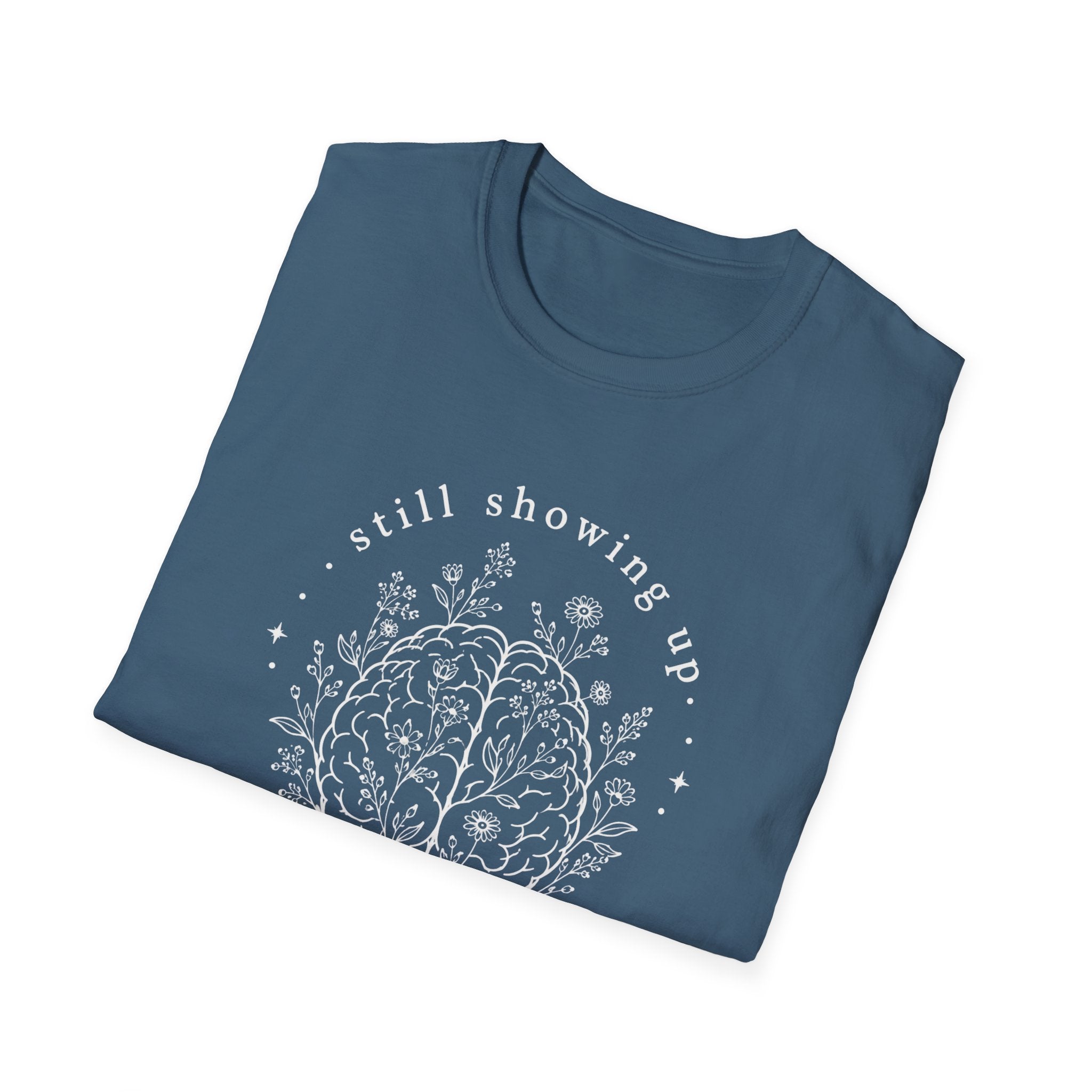 Still Showing Up This T-Shirt