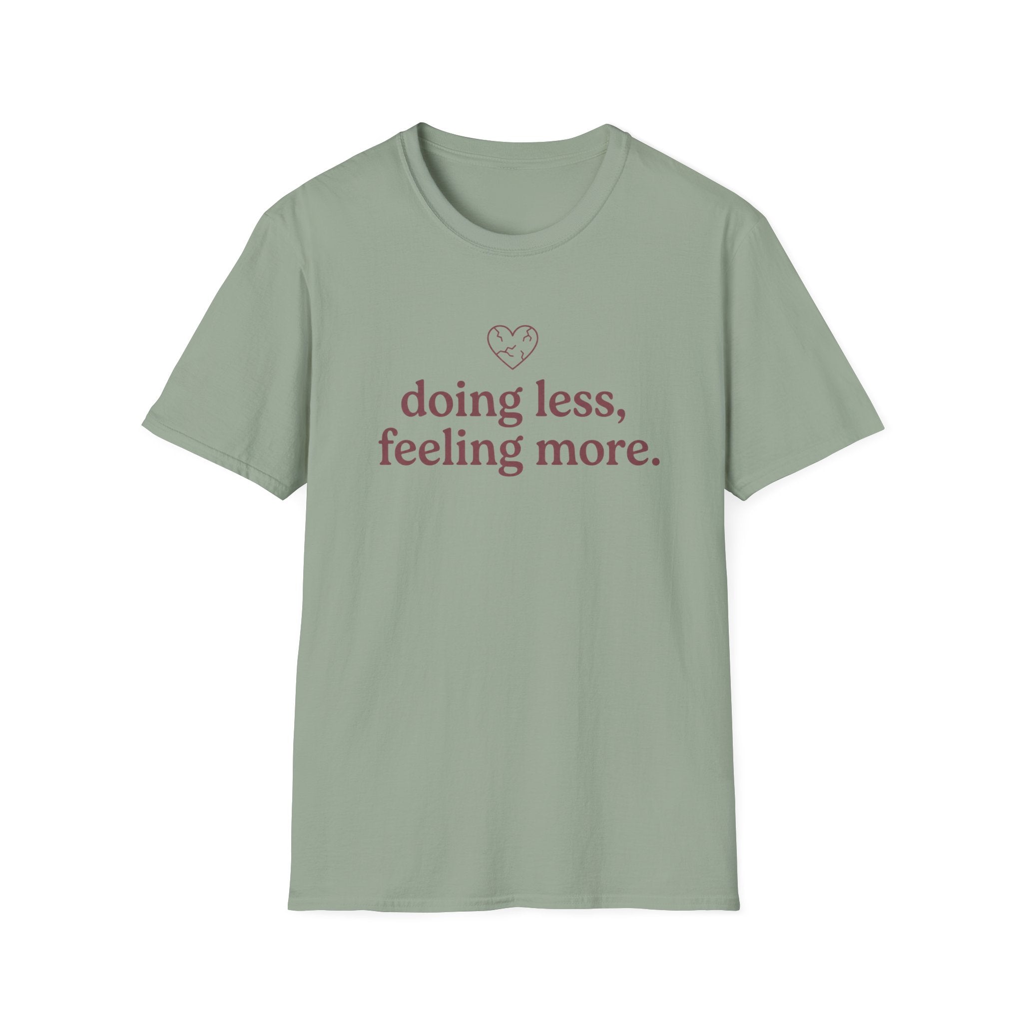 Doing Less, Feeling More T-Shirt