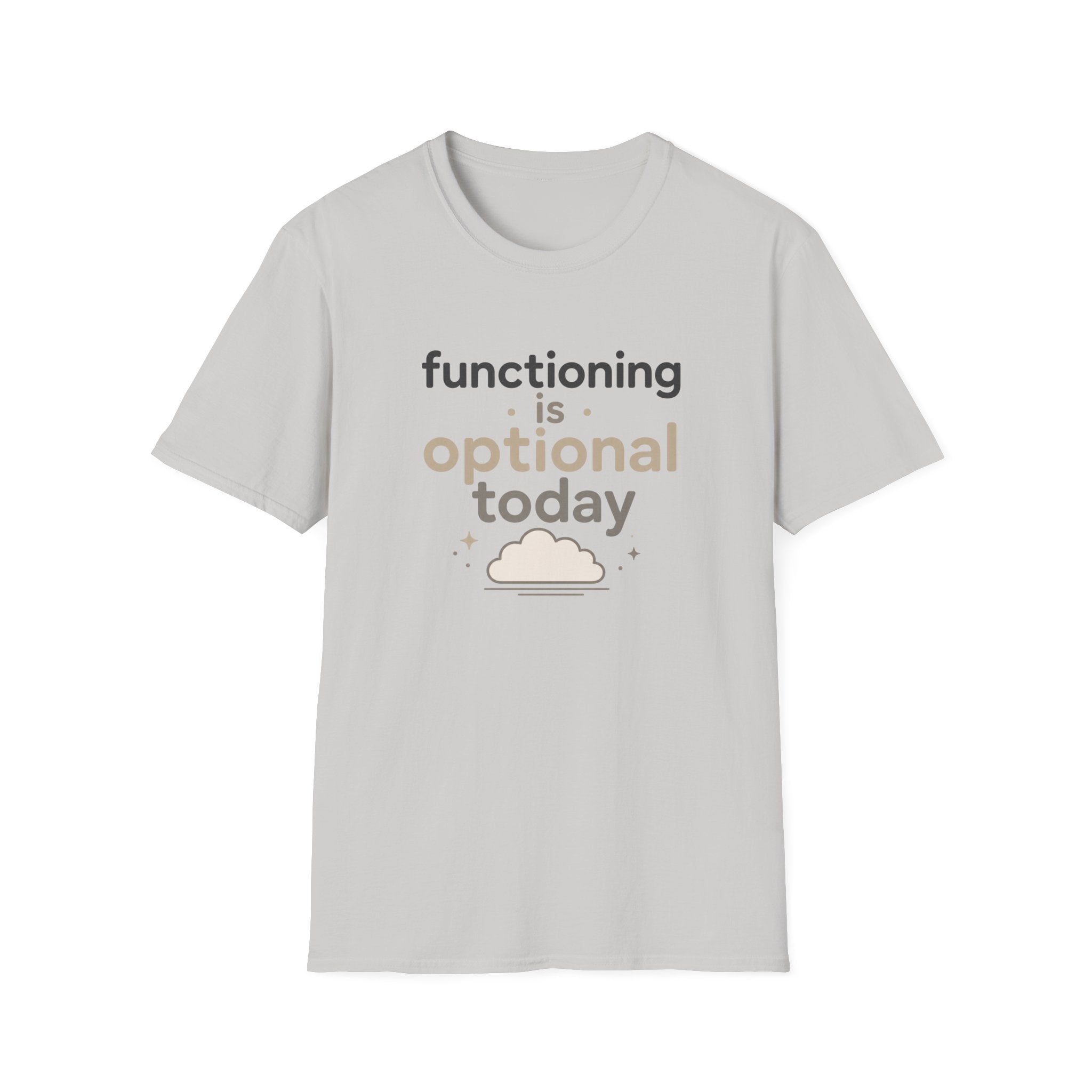 Functioning Is Optional Today T-Shirt