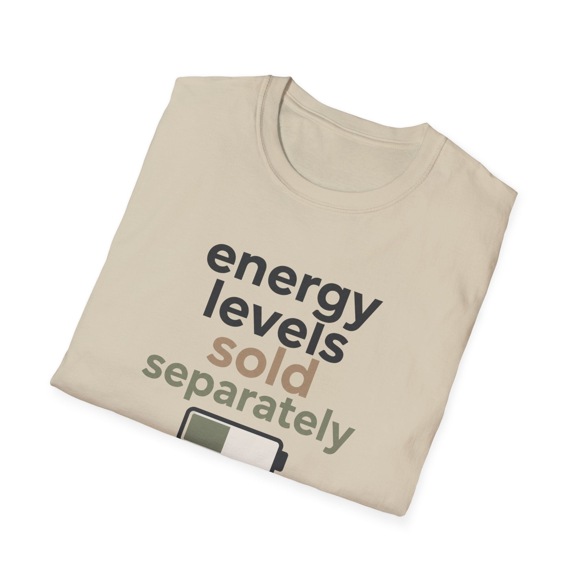Energy Levels Sold Separately T-Shirt