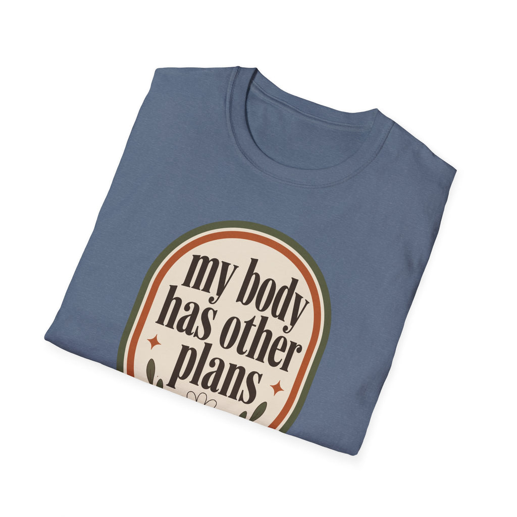 My Body Has Other Plans T-Shirt