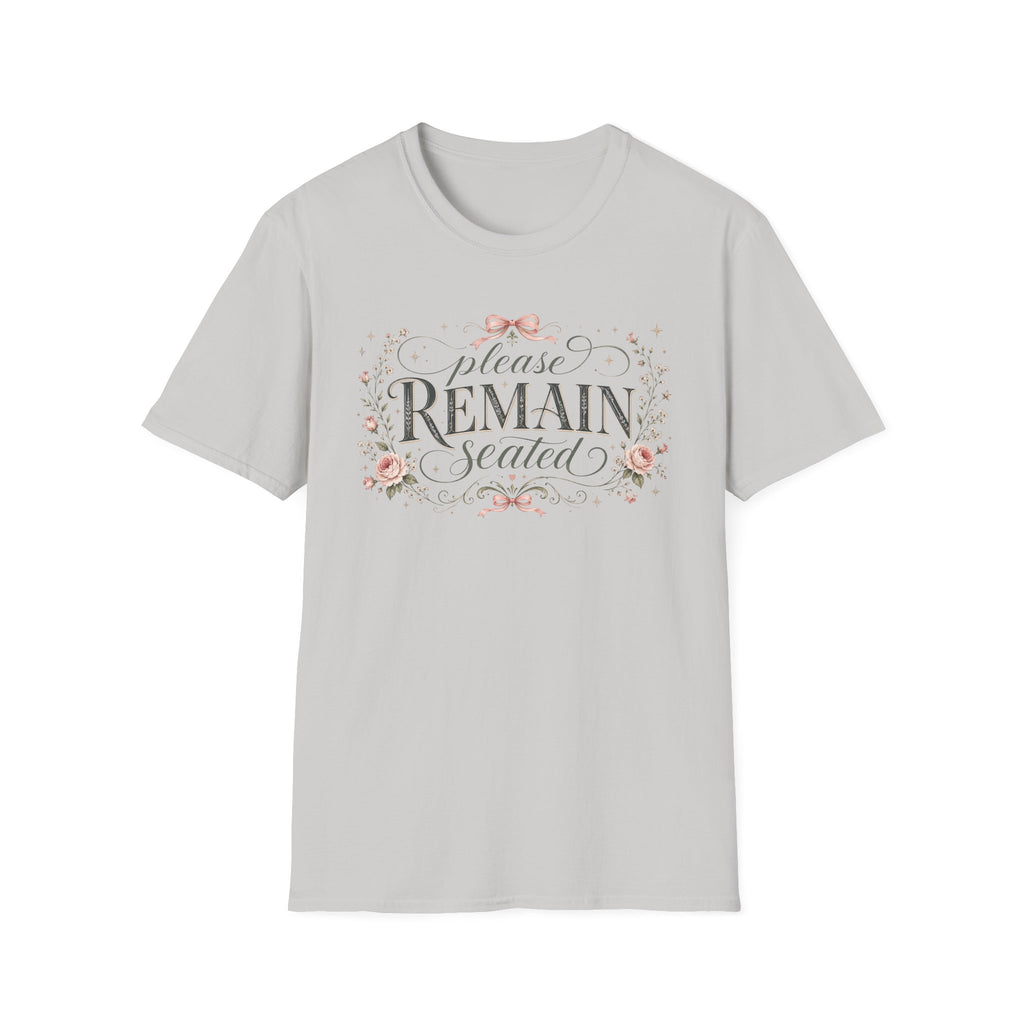 Please Remain Seated T‑Shirt