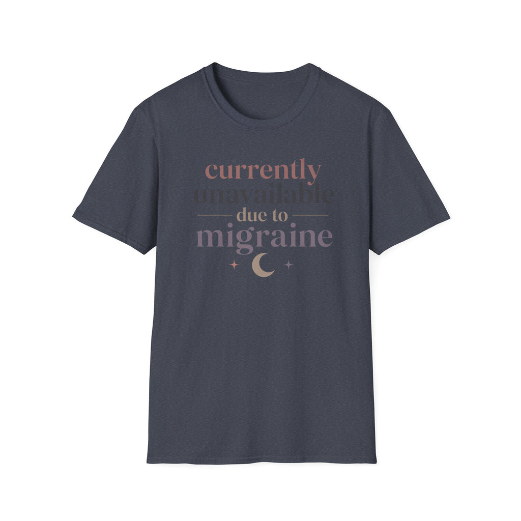 Currently Unavailable Due to Migraine T-Shirt