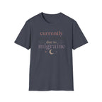 Currently Unavailable Due to Migraine T-Shirt