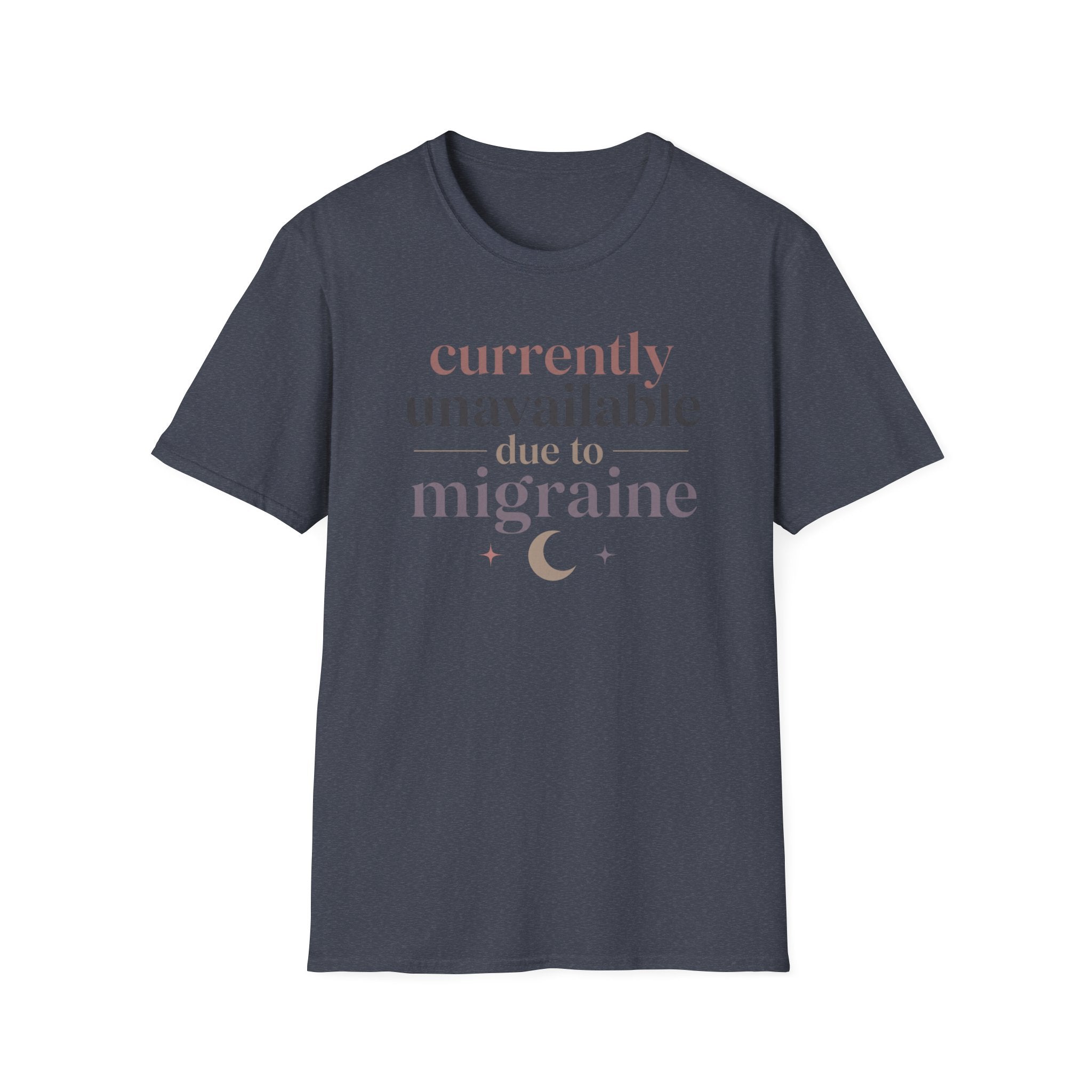 Currently Unavailable Due to Migraine T-Shirt