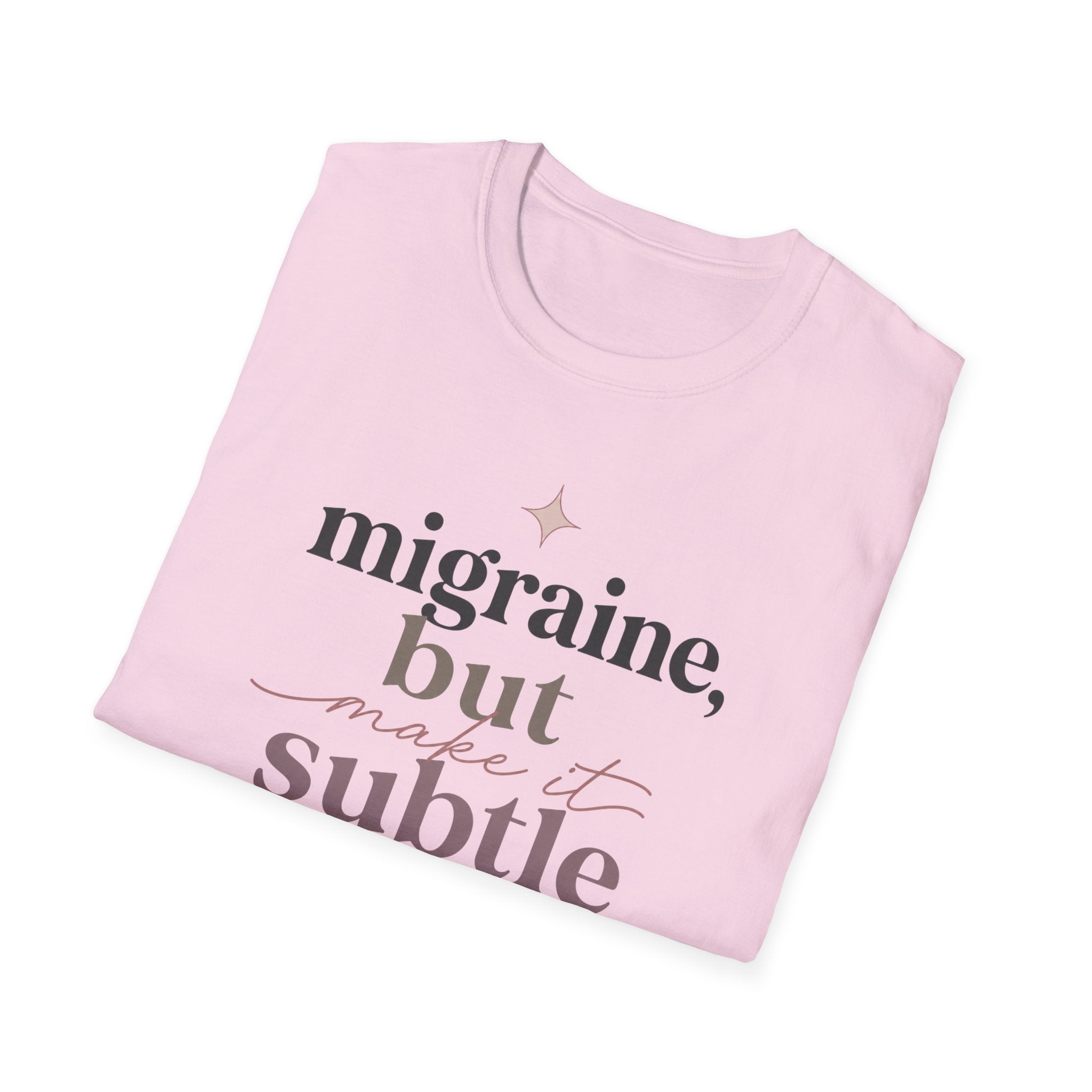 Migraine But Make It Subtle T-Shirt