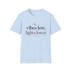 Vibes Low, Lights Lower T-Shirt