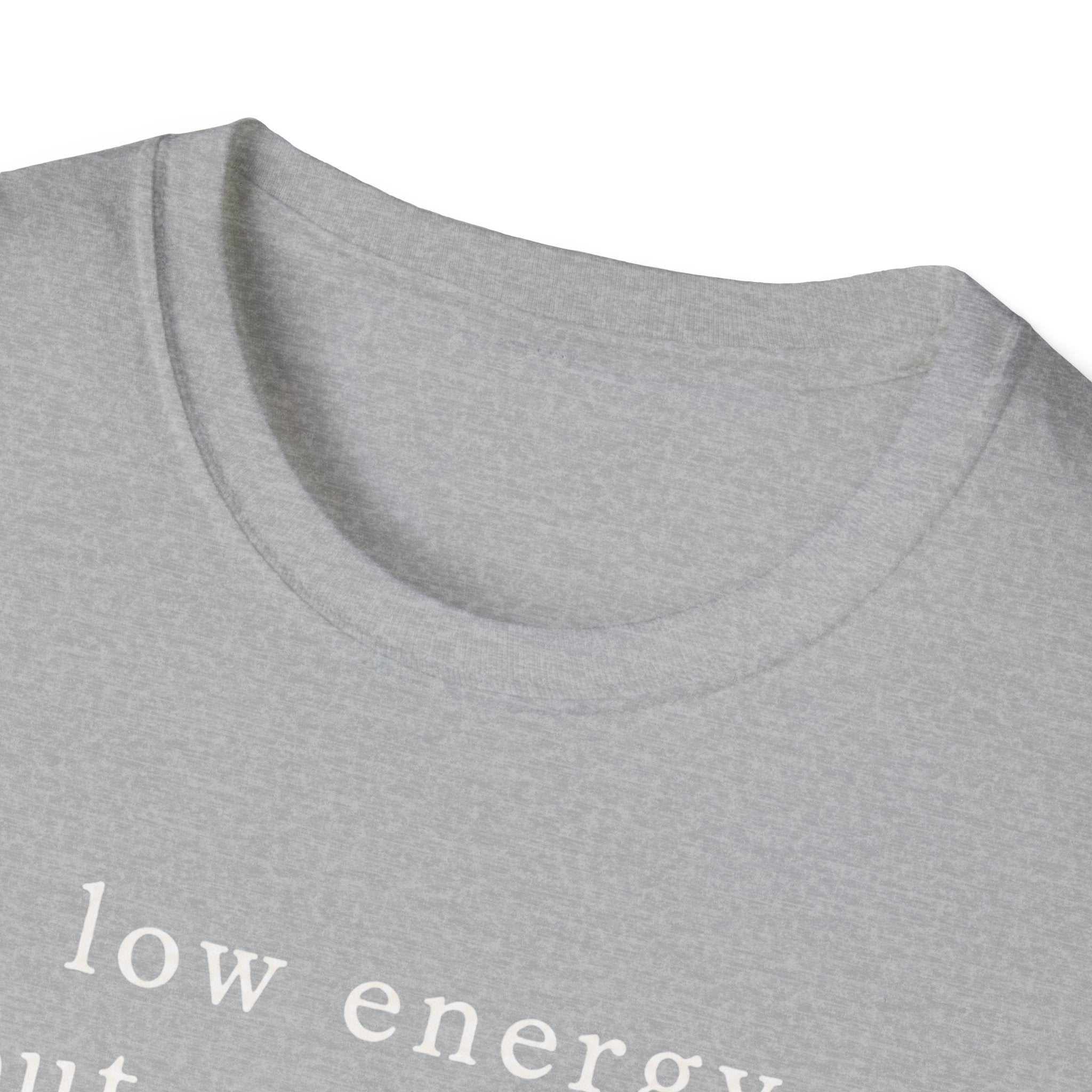 Low Energy But Still Trying T-Shirt