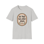 My Body Has Other Plans T-Shirt