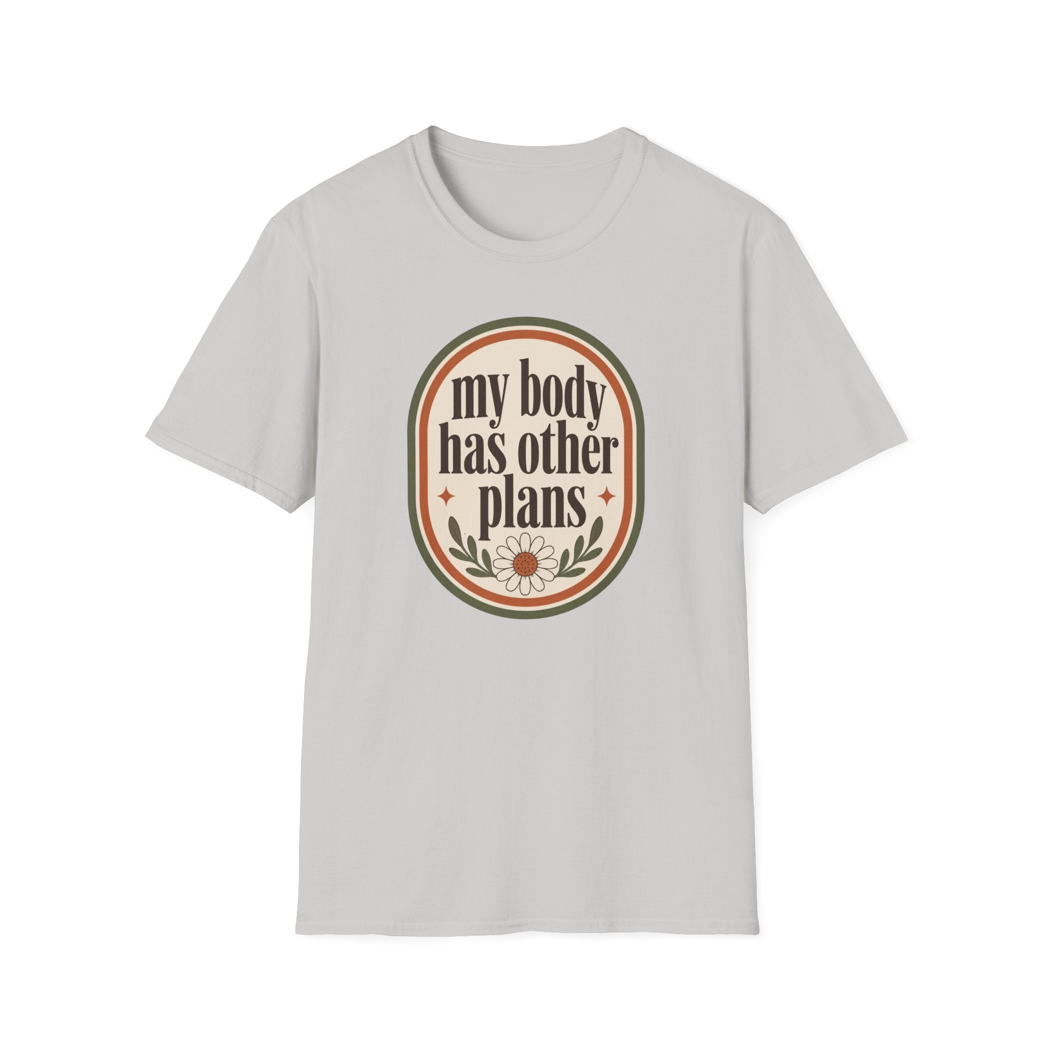 My Body Has Other Plans T-Shirt