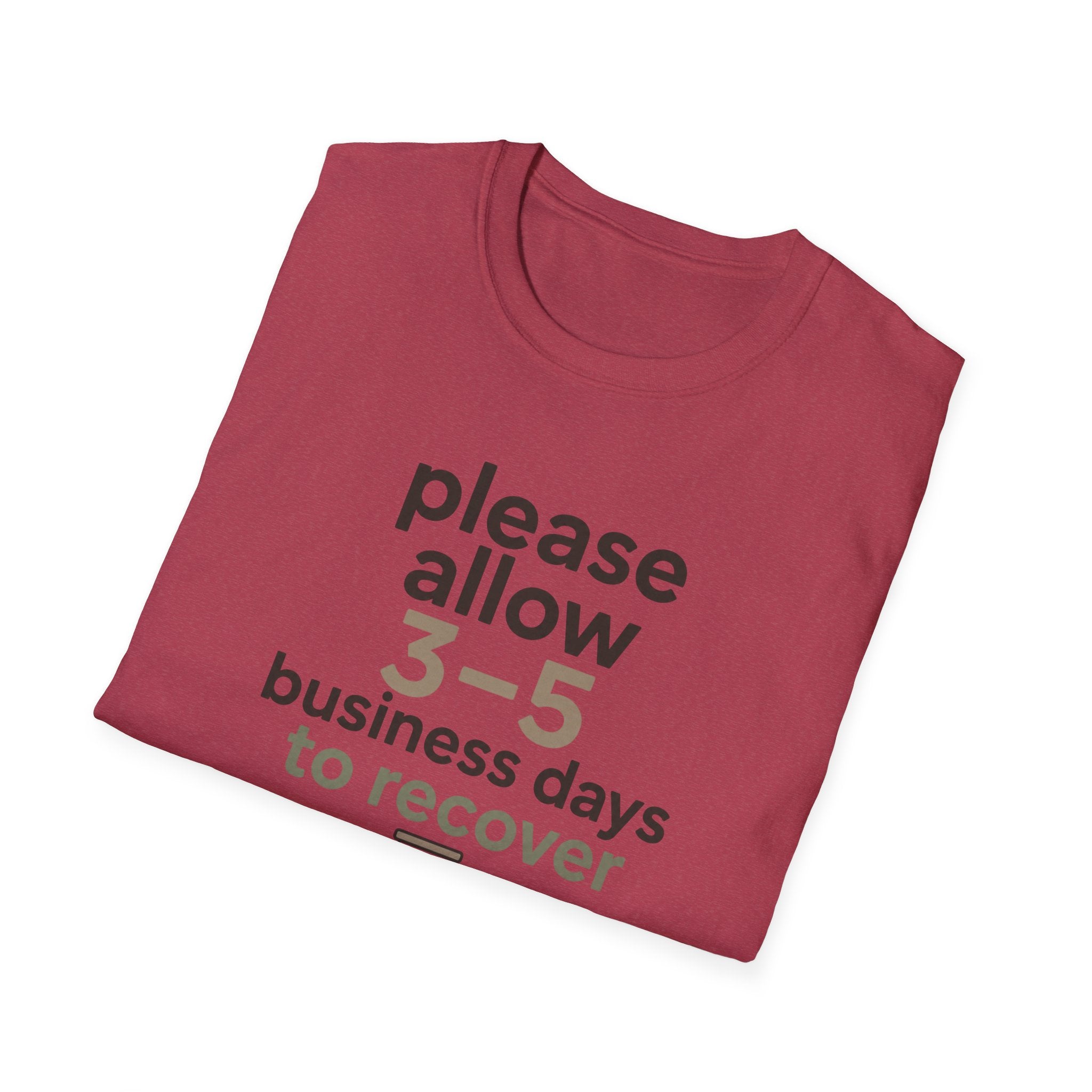 Please Allow 3–5 Business Days to Recover T-Shirt