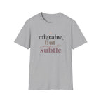Migraine But Make It Subtle T-Shirt
