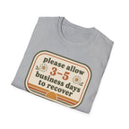 Please Allow 3–5 Business Days to Recover II T-Shirt