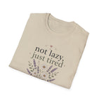 Not Lazy, Just Tired II T-Shirt