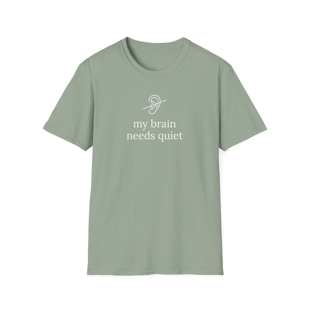 My Brain Needs Quiet T-Shirt