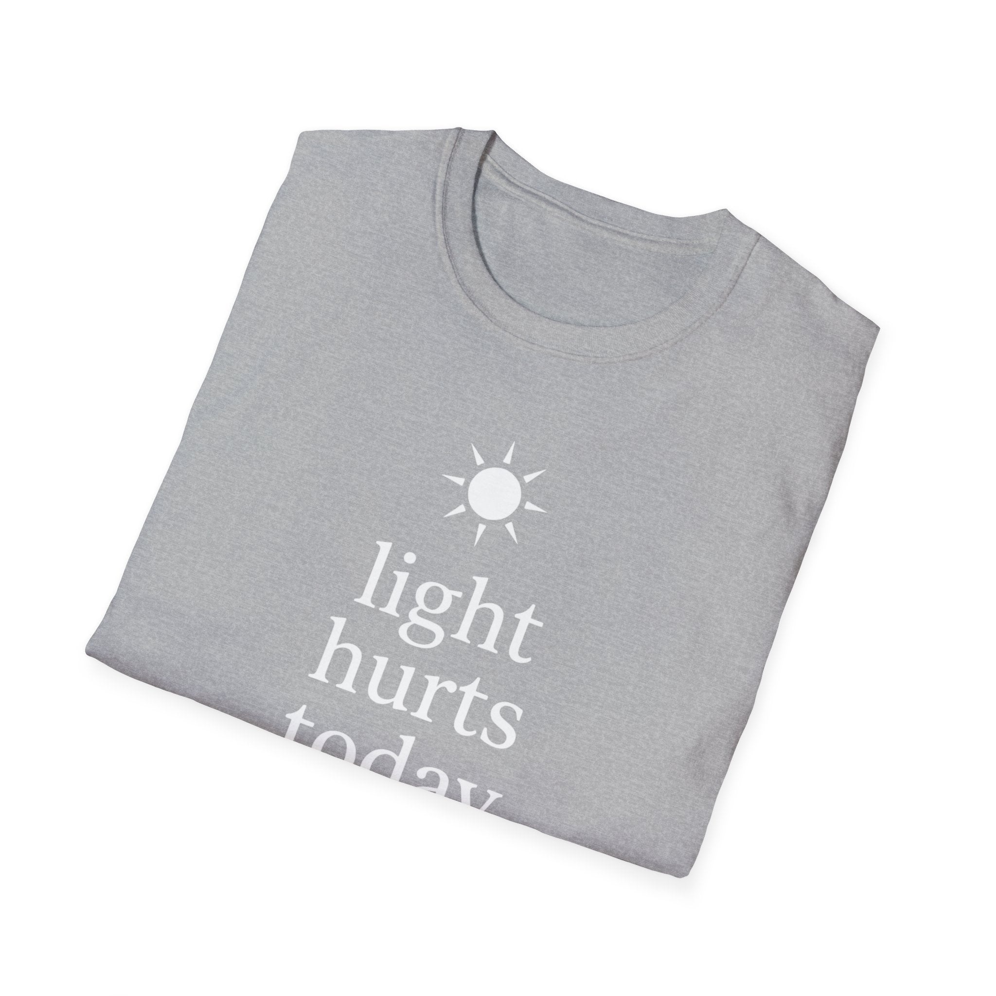 Light Hurts Today T-Shirt
