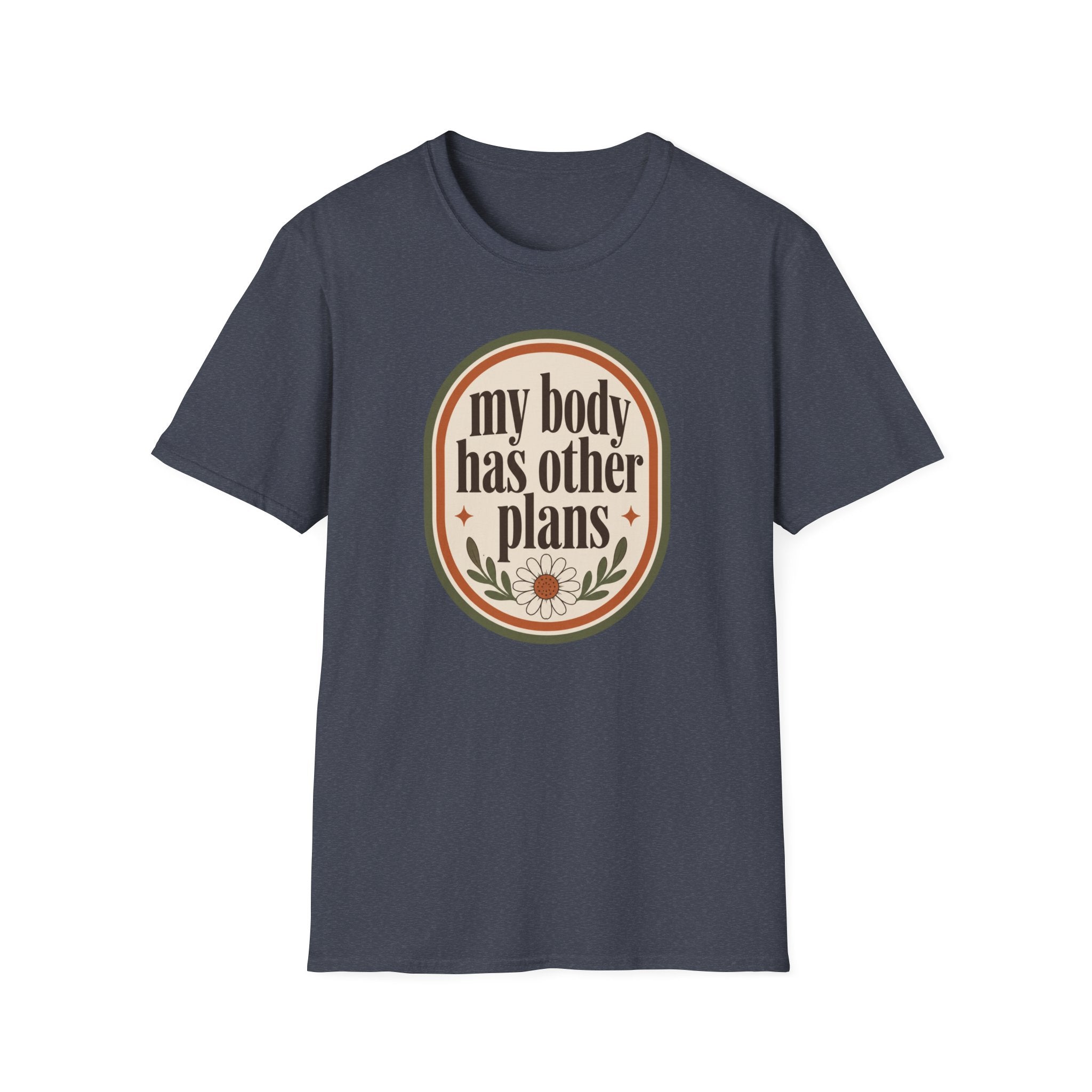My Body Has Other Plans T-Shirt