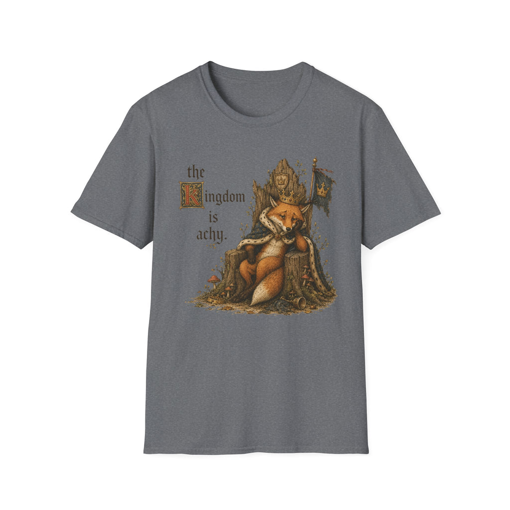 The Kingdom Is Achy T-Shirt