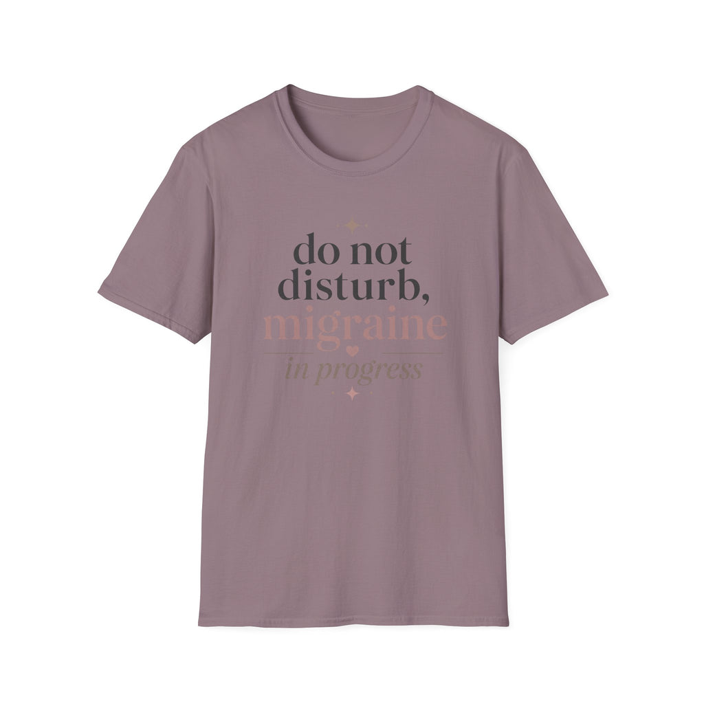 Do Not Disturb, Migraine in Progress T-Shirt