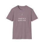 Tired In A Quiet Way T-Shirt