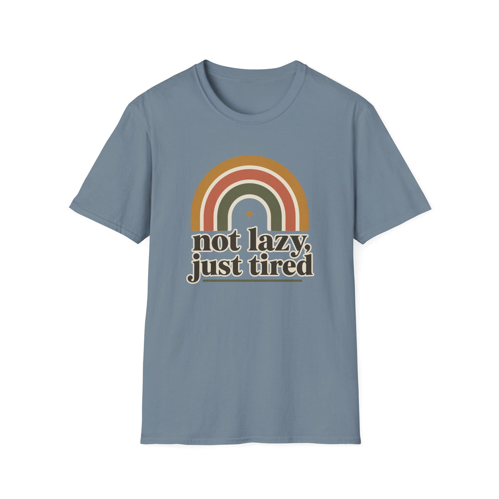 Not Lazy, Just Tired T-Shirt