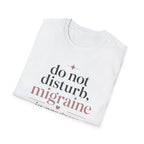 Do Not Disturb, Migraine in Progress T-Shirt