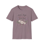 Some Days I Bloom From Bed T-Shirt