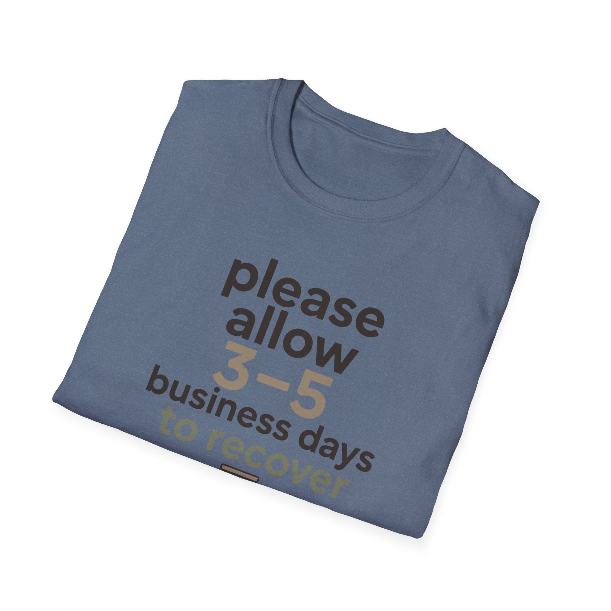 Please Allow 3–5 Business Days to Recover T-Shirt