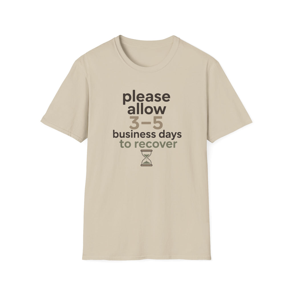 Please Allow 3–5 Business Days to Recover T-Shirt