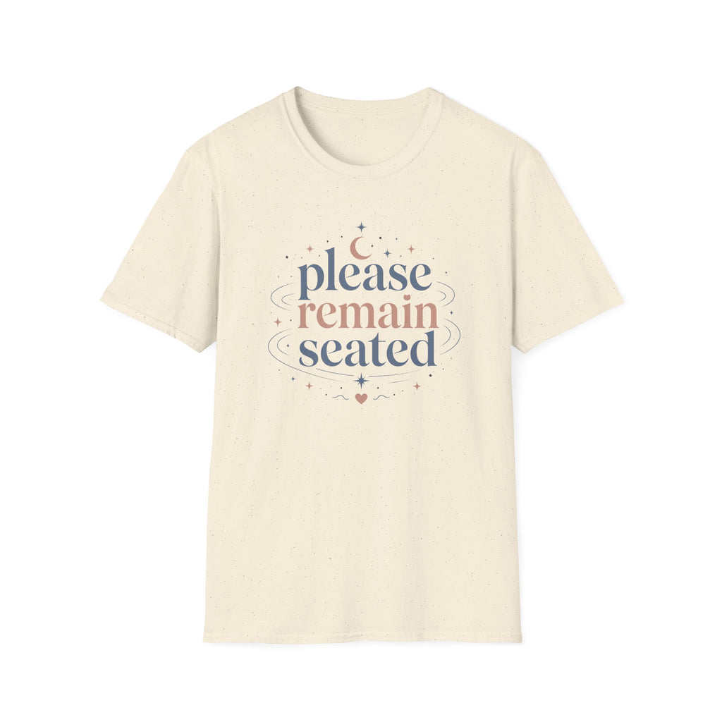 Please Remain Seated T-Shirt