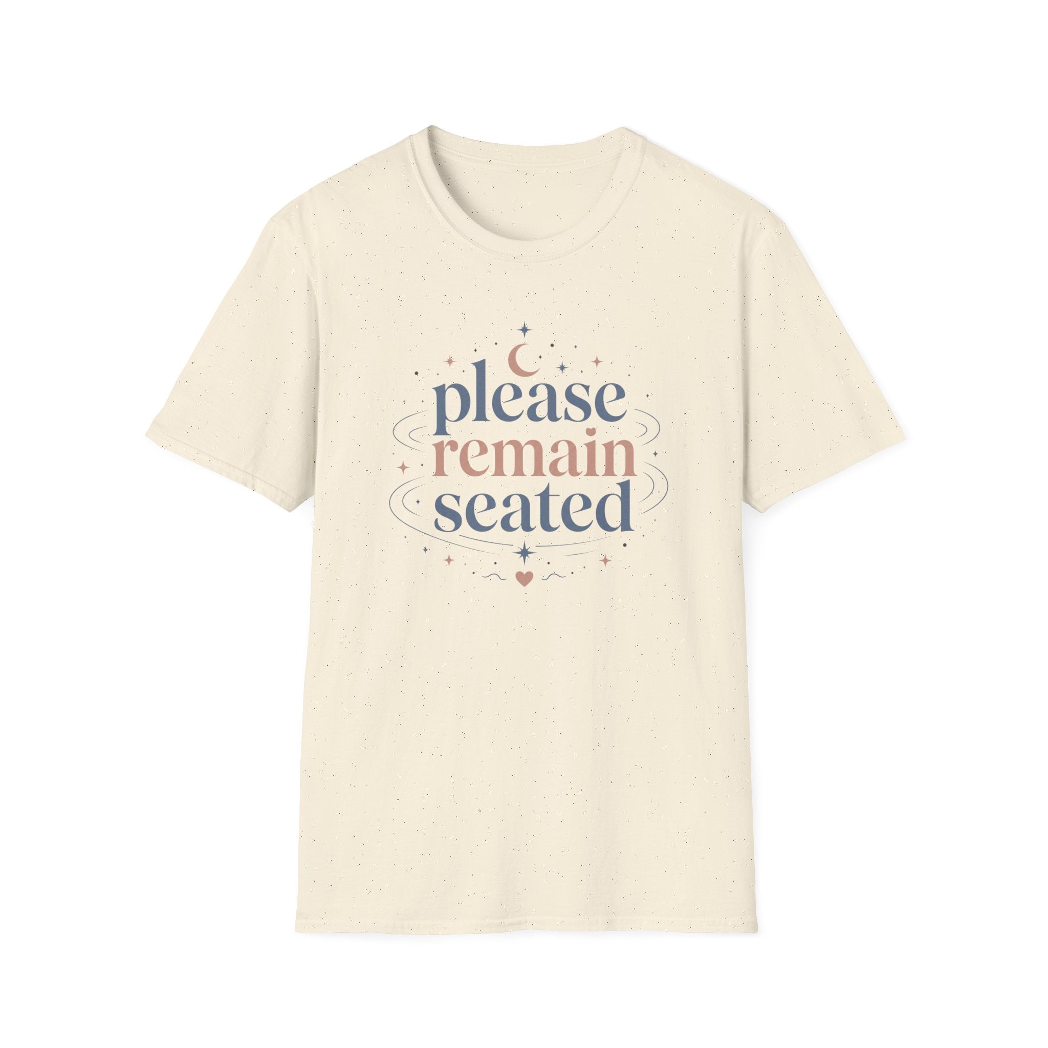 Please Remain Seated T-Shirt